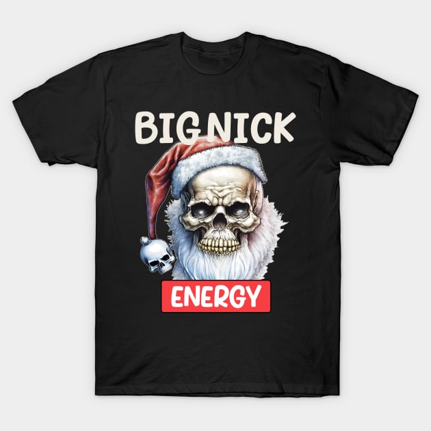 Big Nick Energy Funny Santaa Claus Skull beard tee T-Shirt by hadlamcom